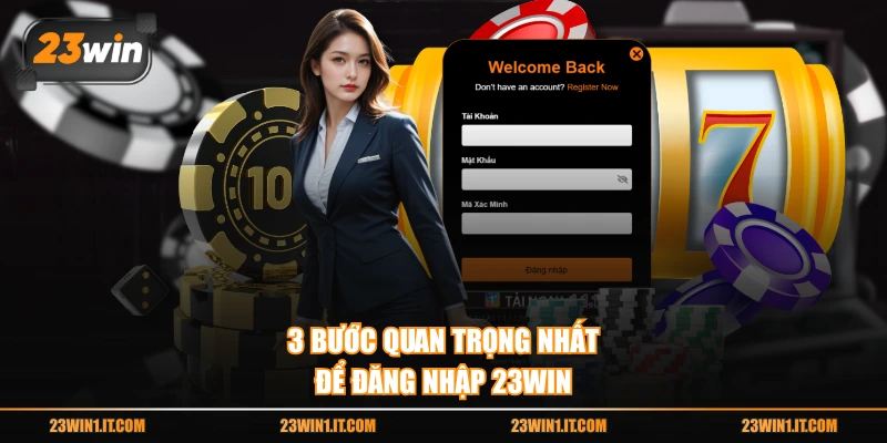 3 bước quan trọng nhất để đăng nhập 23WIN