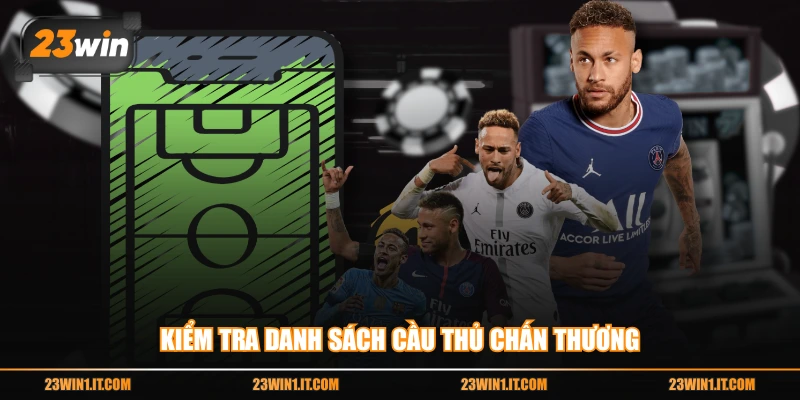 Kiểm tra danh sách cầu thủ chấn thương