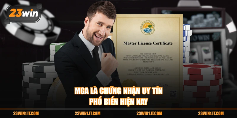 MGA là chứng nhận uy tín phổ biến hiện nay