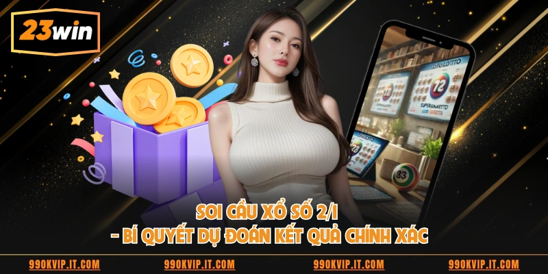 Soi Cầu Xổ Số 2/1 - Bí Quyết Dự Đoán Kết Quả Chính Xác