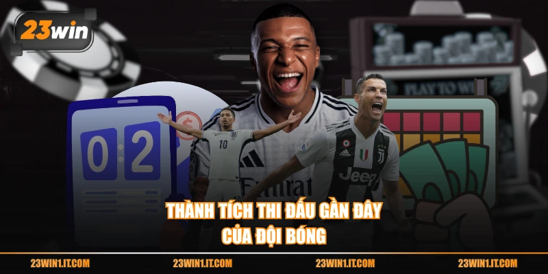 Thành tích thi đấu gần đây của đội bóng