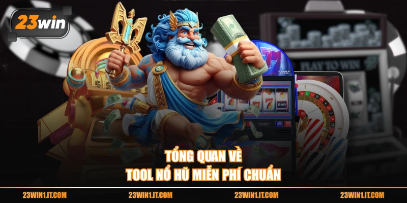 Tổng quan về tool nổ hũ miễn phí chuẩn