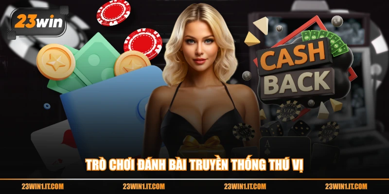 Trò chơi đánh bài truyền thống thú vị